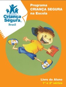 CRIANCA SEGURA NA ESCOLA - 1 e 2 series